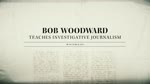Bob Woodward - Teaches Investigative Journalism - MasterClass