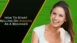 Amazon FBA For Complete Beginners