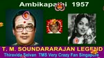 P. Bhanumathi  own voice  & T. M. SOUNDARARAJAN LEGEND song 2 &  Ambikapathi 