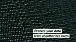 Protect your data from unauthorized users with efficient encryption. 