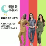 HOUSE OF DREAMS PRESENTS A NEW RANGE OF NIGHT WEARS