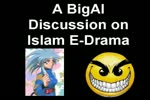 A Big Al Discussion: Islam E-Drama