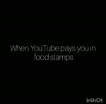 When youtube pays you in food stamps
