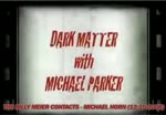 Dark Matter with Michael Parker - The Billy Meier Contacts - Michael Horn (12-10-2006)
