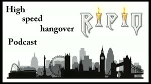 RIPIO - High speed hangover podcast - (Londres - Inglaterra)