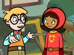 WordGirl: S01EP35 (Have You Seen the Remote?); S01EP36 (Sidekicked to the Curb)