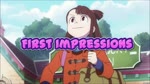 Little Witch Academia Episode 1 Review First Impressions - It's Here.