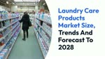 Laundry Care Products Are Becoming Eco-Friendly, As Consumers Are Increasingly Inclining Towards Environmentally Friendly Products
