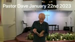 Pastor Dave January 22nd 2023