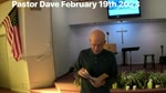 Pastor Dave February 19th 2023