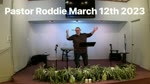 Pastor Roddie March 12th 2023