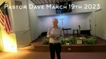 Pastor Dave March 19th 2023