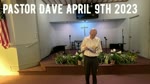 Pastor Dave April 9th 2023