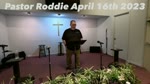 Pastor Roddie April 16th 2023