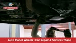 Car Repair & Services Thane | Auto Planet Wheels
