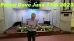 Pastor Dave June 11th 2023