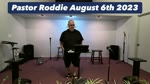 Pastor Roddie August 6th 2023
