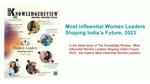 Most Influential Women Leaders Shaping India?s Future, 2023