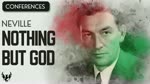 Nothing But God ❯ Neville Goddard ❯ Original Recording