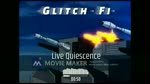 Live Quiescence - -Glitch - Fi-