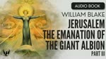 WILLIAM BLAKE ❯ JERUSALEM: The Emanation of the Giant Albion ❯ AUDIOBOOK Part III 