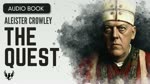 ALEISTER CROWLEY ❯ The Quest (Short Poem) ❯ AUDIOBOOK