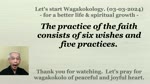 The practice of the faith consists of six wishes and five practices. 03-03-2024