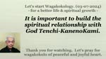 It is important to build the spiritual relationship with God Tenchi-KanenoKami. 03-07-2024