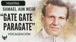 SAMAEL AUN WEOR MANTRA GATE GATE Audio con VOZ Original