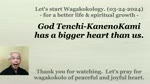 God Tenchi-KanenoKami has a bigger heart than us. 03-24-2024