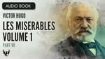 LES MISERABLES ❯ Victor Hugo ❯ Volume 1 ❯ AUDIOBOOK Part 7 of 7