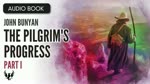 THE PILGRIM'S PROGRESS ❯ John Bunyan ❯ AUDIOBOOK Part 1 of 5 