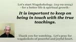 It is important to keep on being in touch with the true teachings. 04-09-2024