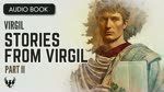 VIRGIL ❯ Stories from Virgil ❯ AUDIOBOOK Part 2 of 3