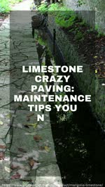 Limestone Crazy Paving: Maintenance Tips You Need 
