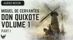 DON QUIXOTE ❯ Miguel de Cervantes Saavedra ❯ Volume 1 ❯ AUDIOBOOK Part 1 of 11 