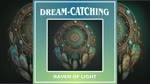 Raven of Light - Dream-Catching 