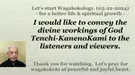 I would like to convey the divine workings of God Tenchi-KanenoKami to the audiences. 05-22-2024