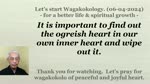It is important to find out the ogreish heart in our own inner heart and wipe out it. 06-04-2024